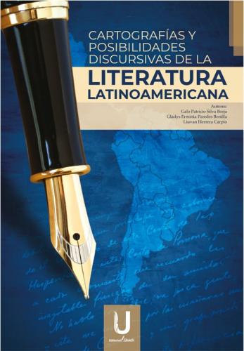 CARTOGRAFÍAS Y POSIBILIDADES DISCURSIVAS DE LA LITERATURA LATINOAMERICANA