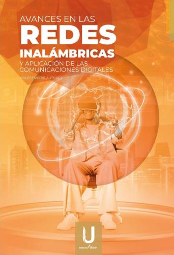 AVANCES EN LAS REDES INALÁMBRICAS Y APLICACIÓN DE LAS  COMUNICACIONES DIGITALES