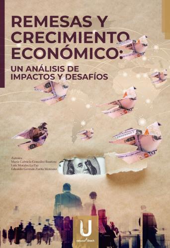 REMESAS Y CRECIMIENTO ECONÓMICO: UN ANÁLISIS DE IMPACTOS Y DESAFÍOS