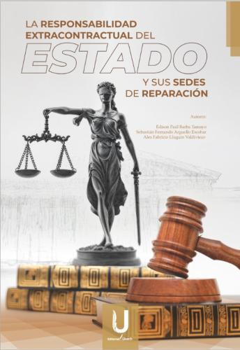 LA RESPONSABILIDAD EXTRACONTRACTUAL DEL ESTADO Y SUS SEDES DE REPARACIÓN