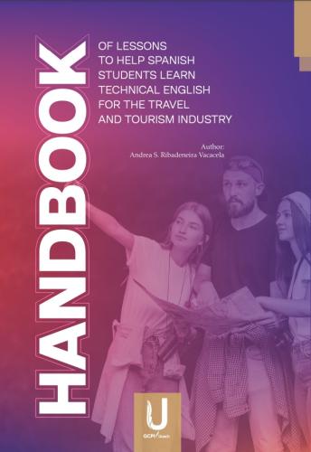 HANDBOOK OF LESSONS TO HELP SPANISH STUDENTS LEARN TECHNICAL ENGLISH FOR THE TRAVEL AND TOURISM INDUSTRY