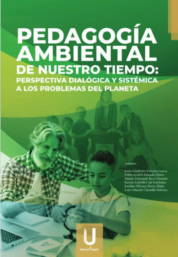 EDAGOGÍA AMBIENTAL DE NUESTRO TIEMPO: PERSPECTIVA DIALÓGICA Y SISTÉMICA A LOS PROBLEMAS DEL PLANETA