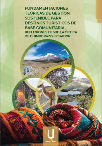 FUNDAMENTACIONES TEÓRICAS DE GESTIÓN SOSTENIBLE PARA DESTINOS TURÍSTICOS DE BASE COMUNITARIA. REFLEXIONES DESDE LA ÓPTICA DE CHIMBORAZO, ECUADOR
