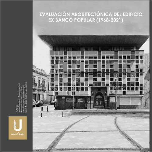 EVALUACIÓN ARQUITECTÓNICA DEL EDIFICIO EX BANCO POPULAR (1968-2021)
