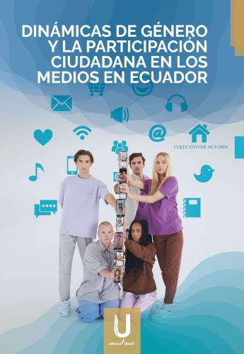 DINÁMICAS DE GÉNERO Y LA PARTICIPACIÓN CIUDADANA EN LOS MEDIOS EN ECUADOR
