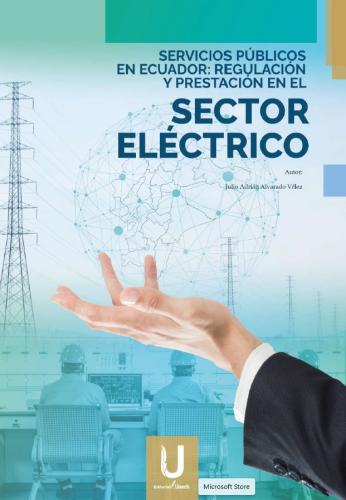 SERVICIOS PÚBLICOS EN ECUADOR: REGULACIÓN Y PRESTACIÓN EN EL SECTOR ELÉCTRICO