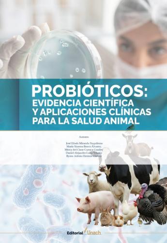 PROBIÓTICOS: EVIDENCIA CIENTÍFICA Y APLICACIONES CLÍNICAS PARA LA SALUD ANIMAL