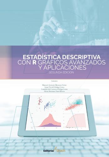 ESTADÍSTICA DESCRIPTIVA CON R. GRÁFICOS AVANZADOS Y APLICACIONES, SEGUNDA EDICIÓN