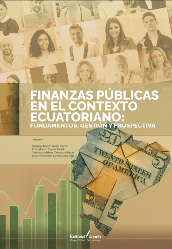FINANZAS PÚBLICAS EN EL CONTEXTO ECUATORIANO: FUNDAMENTOS, GESTIÓN Y PROSPECTIVA